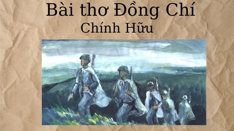 Phân Tích Bài Thơ Đồng Chí - Chính Hữu: Tình Đồng Đội Bất Diệt