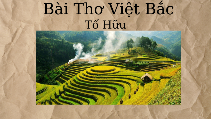 Phân tích Bài Thơ Việt Bắc của Tố Hữu