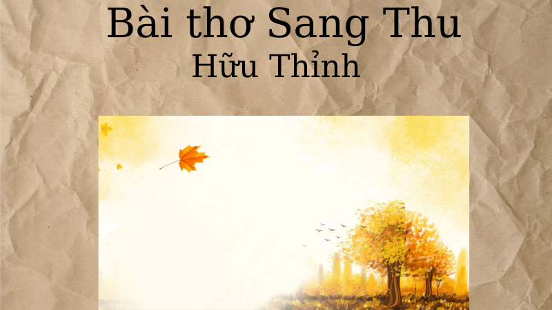 Phân tích bài thơ Sang Thu - Hữu Thỉnh