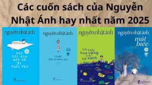 Các cuốn sách của Nguyễn Nhật Ánh hay nhất năm 2025